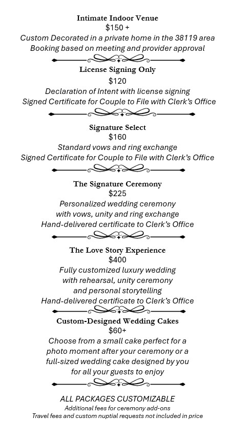 Wedding pricing: Intimate Indoor Venue $150+, License Signing Only $120, Signature Select $160, The Signature Ceremony $225, The Love Story Experience $400, Custom-Designed Wedding Cakes $60+. All packages customizable.